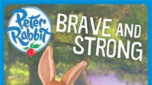 Peter Rabbit : Brave And Strong