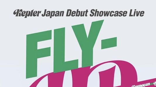 Kep1er Japan Debut Showcase <𝙁𝙇𝙔-𝙐𝙋>
