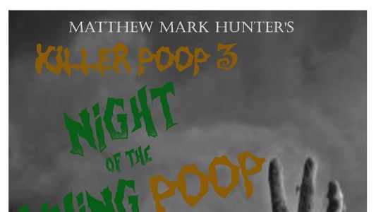 Killer Poop 3: Night of the Living Poop