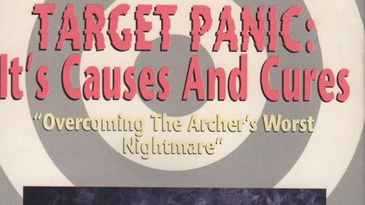 Target Panic: Its Causes and Cures