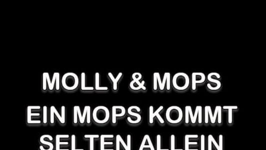 Molly & Mops - Ein Mops kommt selten allein