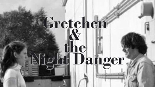Gretchen & the Night Danger