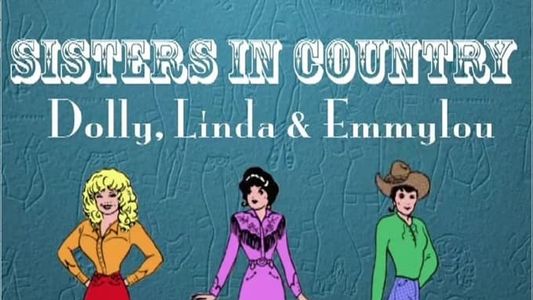Sisters in Country: Dolly, Linda and Emmylou