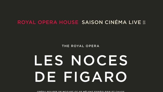 Royal Opera House : Les noces de Figaro