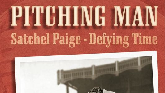 Image Pitching Man: Satchel Paige Defying Time