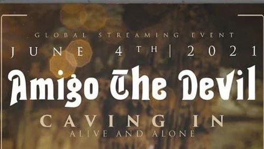Image Amigo the Devil ─ Caving In: Alive and Alone