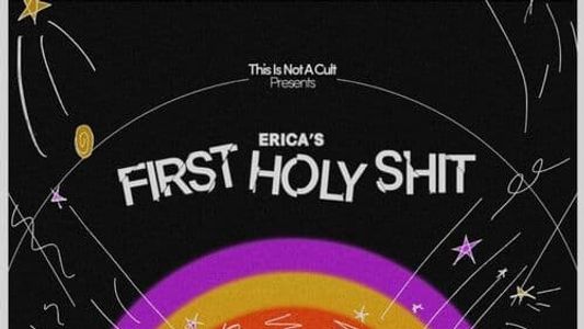 Erica's First Holy Shit