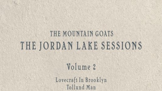 the Mountain Goats: the Jordan Lake Sessions (Volume 2)