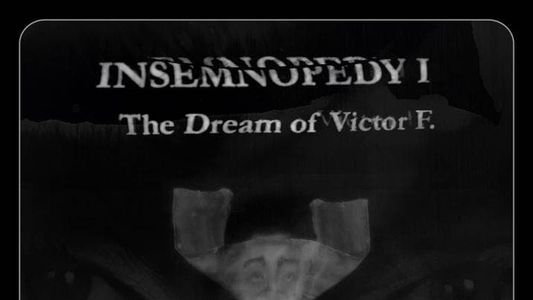 Insemnopedy - The Dream of Victor F.