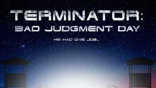 Terminator: Bad Judgment Day