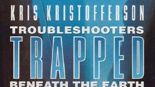 Trouble Shooters: Trapped Beneath the Earth