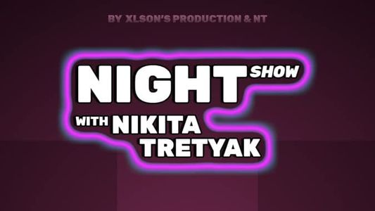 Night Show with Nikita Tretyak