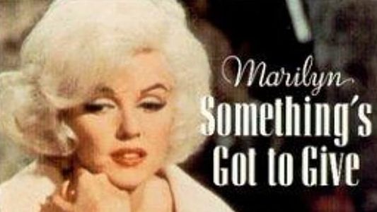 Marilyn: Something's Got to Give