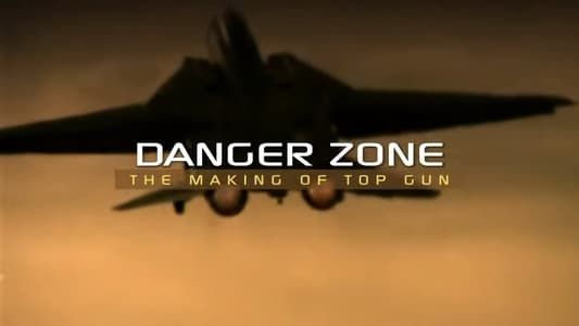 Image Danger Zone: The Making of Top Gun