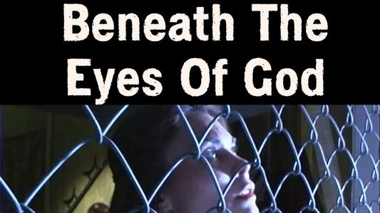 Beneath the Eyes of God