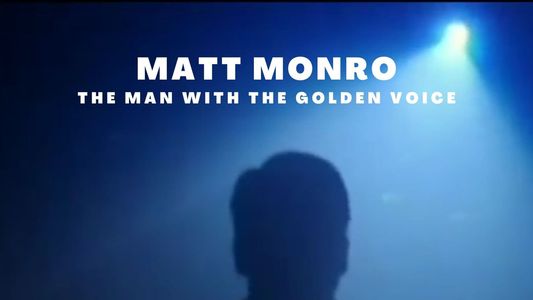 Matt Monro: The Man with the Golden Voice