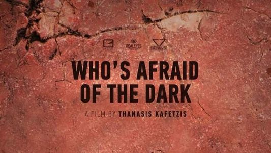 Ποιος Φοβάται το Σκοτάδι