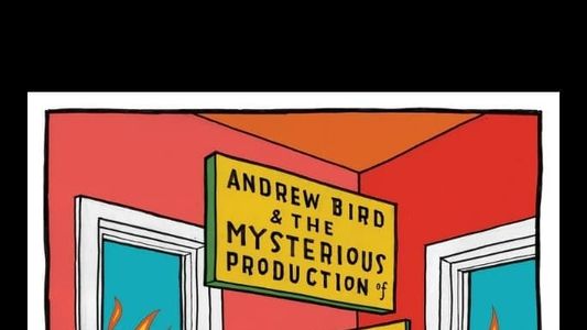 Andrew Bird and The Mysterious Production of Eggs -Fifteenth Anniversary