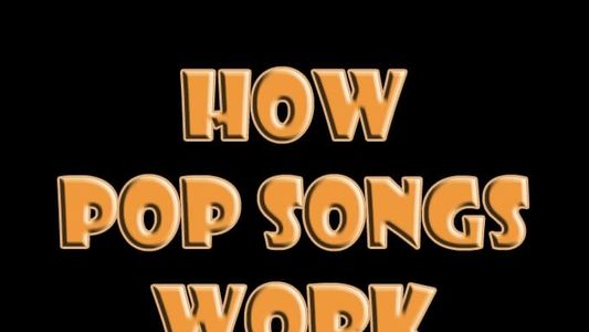 How Pop Songs Work