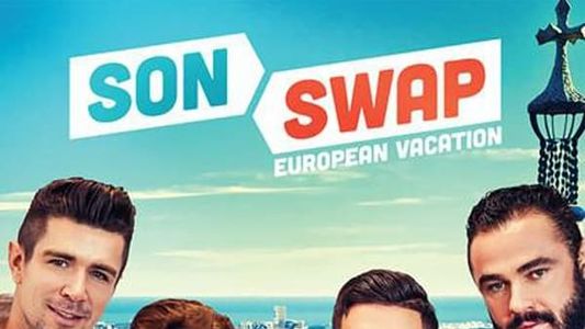Son Swap: European Vacation