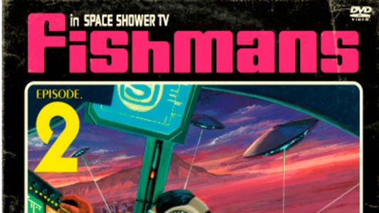 Fishmans - In Space Shower TV Episode.2