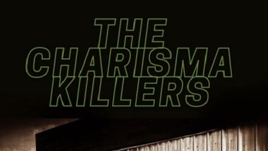 The Charisma Killers