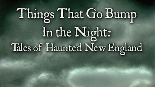 Image Things That Go Bump in the Night: Tales of Haunted New England