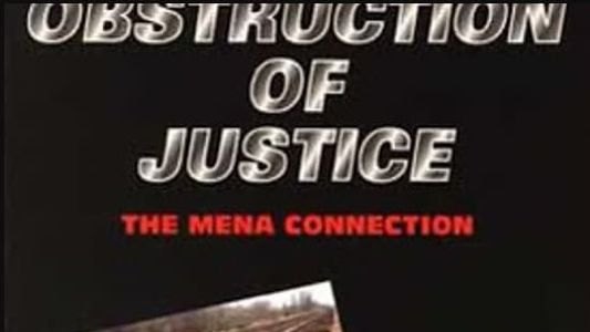 Image Obstruction Of Justice: the Mena Connection