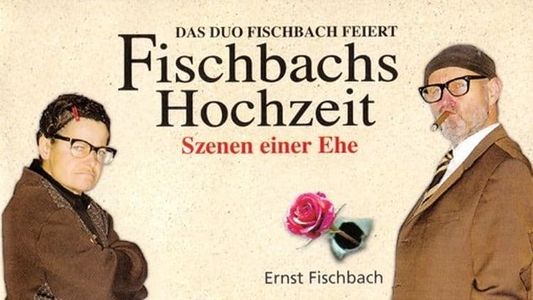 Fischbachs Hochzeit
