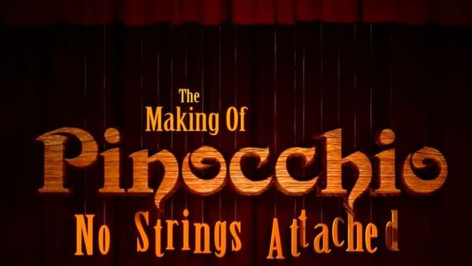 The Making of 'Pinocchio': No Strings Attached