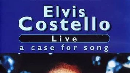 Elvis Costello: Live: A Case for Song