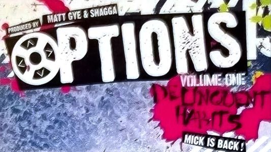 Options Volume One: Delinquent Habits - Mick is Back