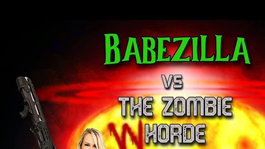 Babezilla vs The Zombie Whorde