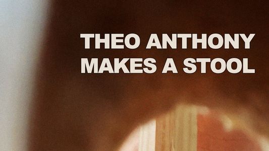 Theo Anthony Makes a Stool