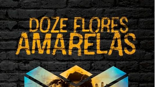 Doze Flores Amarelas: A Opera Rock (Ao Vivo)