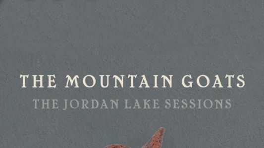 the Mountain Goats: The Jordan Lake Sessions (Volume 3)