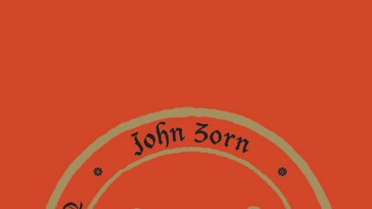 John Zorn: The Hermetic Organ Volume 10 - Bozar, Brussels