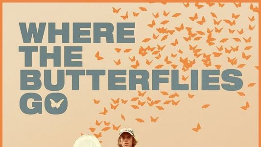 Image Where The Butterflies Go