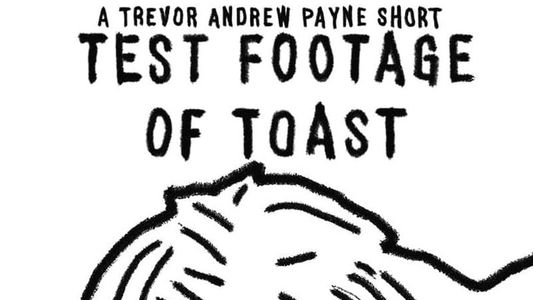Test Footage of Toast