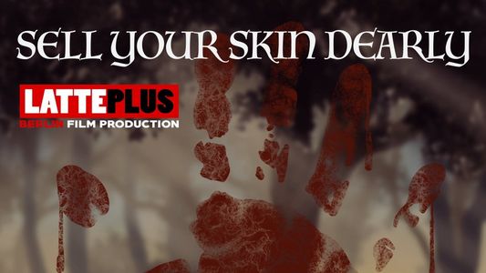 Sell Your Skin Dearly