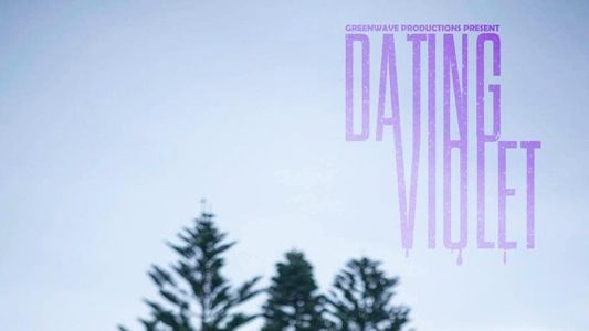 Dating Violet