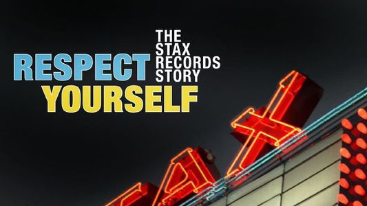 Image Respect Yourself: The Stax Records Story