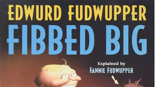 Edwurd Fudwupper Fibbed Big