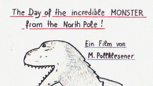 The Day of the Incredible Monster from the North Pole