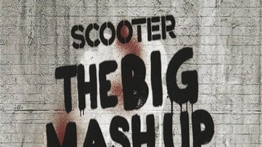 Scooter: The Big Mash Up