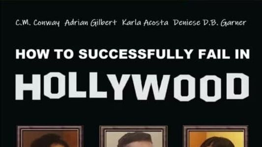 How to Successfully Fail in Hollywood