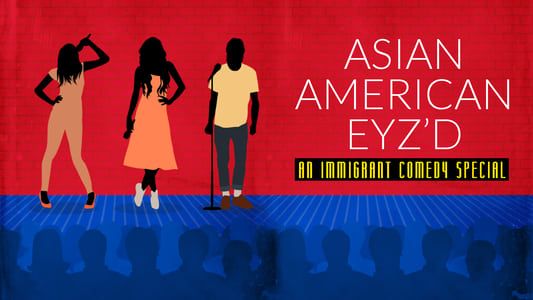 Image Asian American Eyz'd: An Immigrant Comedy Special