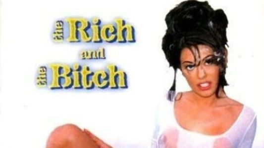 The Rich and the Bitch
