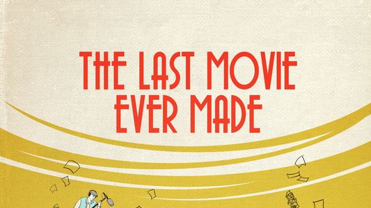 Image The Last Movie Ever Made