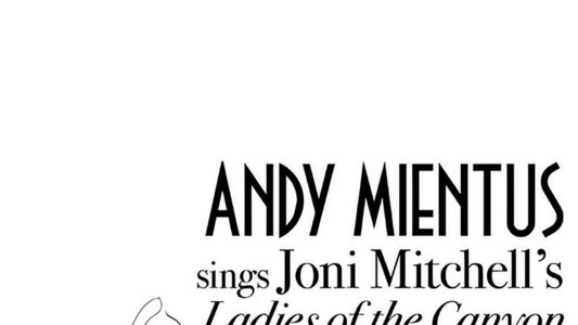 Andy Mientus sings Joni Mitchell’s Ladies of the Canyon